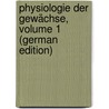Physiologie Der Gewächse, Volume 1 (German Edition) door Christian Treviranus Ludolf