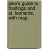 Pike's Guide to Hastings and St. Leonards, with map. by W.T. Pike