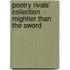 Poetry Rivals' Collection  - Mightier Than The Sword