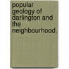 Popular Geology of Darlington and the neighbourhood. door Richard Taylor. Manson