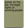 Power on the Job: The Legal Rights of Working People door Michael Yates