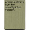 Predigt-Entwürfe über die sonntäglichen Episteln. door Aloys Adalbert Waibel