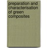Preparation And Characterisation Of Green Composites door Samira Siyamak