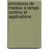 Processus de Markov à temps continu et applications by Donatien Chedom Fotso