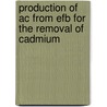 Production Of Ac From Efb For The Removal Of Cadmium door Suleyman Aremu Muyibi