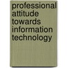 Professional Attitude Towards Information Technology door Satyaprakash Nikose