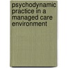 Psychodynamic Practice in a Managed Care Environment by Michael B. Sperling