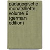 Pädagogische Monatshefte, Volume 6 (German Edition) by Deutschamerikanis Lehrerbund Nationaler