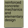 Reinforced Concrete: Mechanics and Elementary Design door Anonymous Anonymous