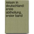 Reisen in Deutschland: erste Abtheilung, erster Band