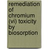 Remediation Of Chromium (vi) Toxicity By Biosorption door Shahzad Murtaza