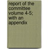 Report of the Committee Volume 4-5; With an Appendix door Society For the Offenders