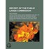 Report of the Public Lands Commission; With Appendix