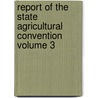 Report of the State Agricultural Convention Volume 3 door Wisconsin State Agricultural Society