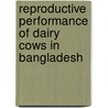 Reproductive Performance of Dairy Cows in Bangladesh door Najmul Haider
