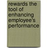 Rewards the tool of Enhancing Employee's Performance by Alamzeb Aamir