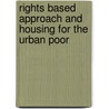 Rights Based Approach and Housing for the Urban Poor door Dr Binti Singh