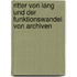 Ritter Von Lang Und Der Funktionswandel Von Archiven