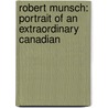Robert Munsch: Portrait Of An Extraordinary Canadian door Frank B. Edwards
