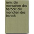 Rom, die Menschen des Barock: Die Menchen des Barock