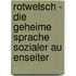 Rotwelsch - Die Geheime Sprache Sozialer Au Enseiter