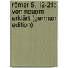 Römer 5, 12-21: Von Neuem Erklärt (German Edition) by Hünefeld E