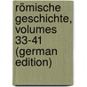 Römische Geschichte, Volumes 33-41 (German Edition) by Livius Titus
