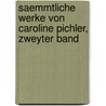 Saemmtliche Werke von Caroline Pichler, zweyter Band door Caroline Pichler