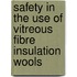 Safety in the Use of Vitreous Fibre Insulation Wools
