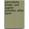 Sammtliche Kinder- und Jugend Schriften, Elfter Band by Joachim Heinrich Campe
