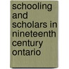 Schooling And Scholars In Nineteenth Century Ontario door Susan E. Houston