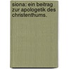 Siona: Ein Beitrag zur Apologetik des Christenthums. door Georg Conrad Horst