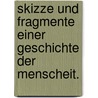 Skizze und Fragmente einer Geschichte der Menscheit. by Christian Ulrich Detlev Von Eggers