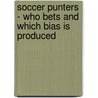 Soccer punters - Who bets and which bias is produced door Farshid Bröker