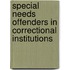 Special Needs Offenders in Correctional Institutions