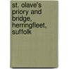St. Olave's Priory and Bridge, Herringfleet, Suffolk door W. Arnold Smith Wynne