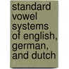 Standard Vowel Systems of English, German, and Dutch door Ernst-August Mueller