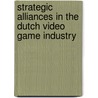 Strategic Alliances in the Dutch Video Game Industry door Niek Karsmakers