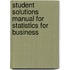 Student Solutions Manual for Statistics for Business