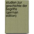 Studien Zur Geschichte Der Begriffe (German Edition)