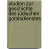 Studien zur Geschichte des jüdischen Gottesdienstes by Ismar Elbogen
