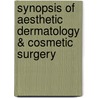 Synopsis of Aesthetic Dermatology & Cosmetic Surgery door Mohamed L. Elsaie