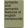 Syntactic and Semantic Features of English Compounds by Rebecca Mahnkopf