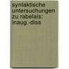 Syntaktische Untersuchungen zu Rabelais: Inaug.-diss door Hörnig Bruno