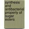 Synthesis and Antibacterial Property of Sugar Esters by Xin Lou
