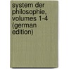 System Der Philosophie, Volumes 1-4 (German Edition) by Commer Ernst
