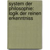 System Der Philosophie: Logik Der Reinen Erkenntniss door Cohen Hermann