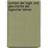 System der Logik und Geschichte der logischer Lehren door Ueberweg Friedrich