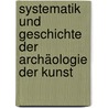 Systematik und Geschichte der Archäologie der Kunst door Bernhard Stark Karl