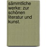 Sämmtliche Werke: Zur schönen Literatur und Kunst. door Johann Gottfried Herder